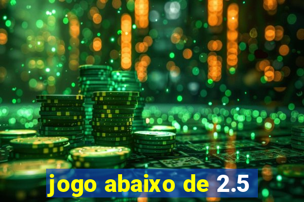 jogo abaixo de 2.5